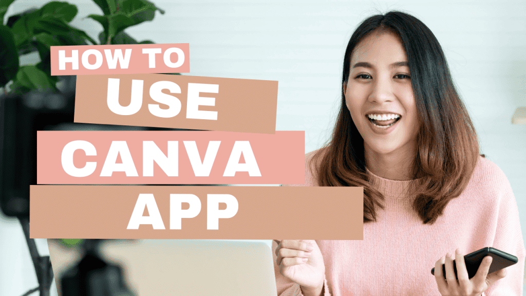 How to Use Canva App